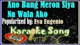Ano Bang Meron Siya Na Wala Ako/Karaoke Version/Minus One/Karaoke Cover