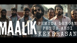 Film MAALIK. Pemuda Dengan Penuh Aksi KEKERASAN.