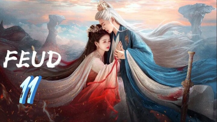 Lament of the River Immortal - FEUD — Episode 11 [Eng Sub]