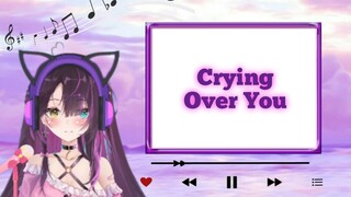 104♫ Crying Over You | Suri Mukeki 💜☂️