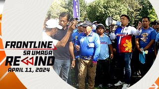 Frontline sa Umaga Rewind | April 11, 2024 #FrontlineRewind