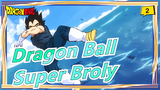 [Dragon Ball] [MAD/Epic] The Peak Of Battle - Super Broly_2