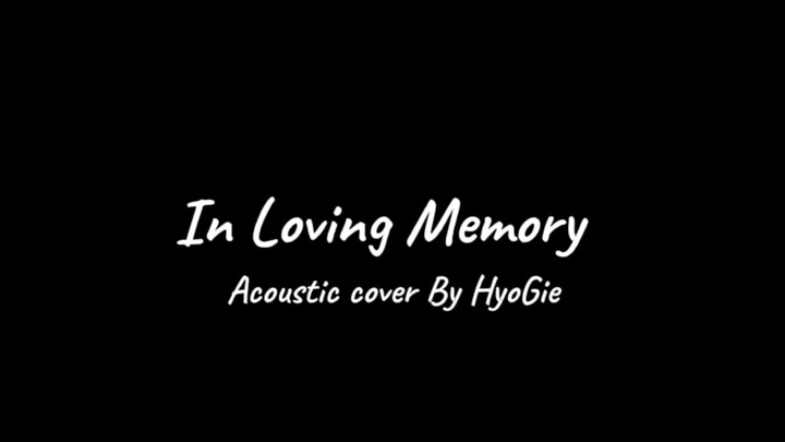In Loving Memory Accoustic Version - AlterBridge / Cover By HyoGie