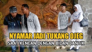 PART 3 || NYAMAR JADI TUKANG OJEG SAAT KENCAN DENGAN BIDAN CANTIK