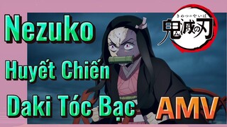 [Thanh Gươm Diệt Quỷ] AMV | Nezuko Huyết Chiến Daki Tóc Bạc