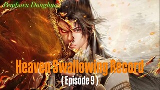 Heaven Swallowing Record (Episode-09-Sub Indo)