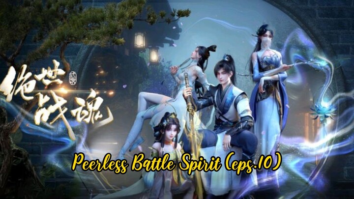 Peerless Battle Spirit (eps.10)