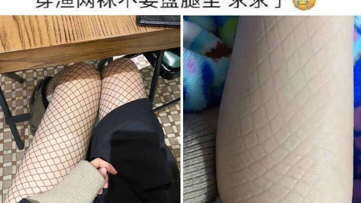 Never sit cross-legged while wearing fishnet stockings Σ(ﾟдﾟ;). Those hilarious, meme-worthy memes o