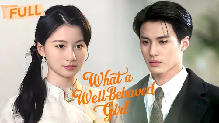 WHAT A WELL BEHAVED GIRL | #shortdrama