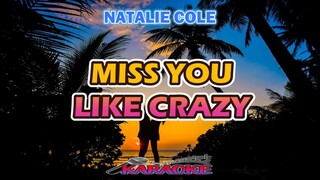 MISS YOU LIKE CRAZY - NATALIE COLE  [ KARAOKE ]