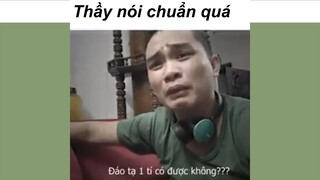 Thầy nói quá chuẩn luôn #funny #haihuoc