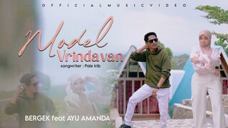 Ayu Amanda Feat Bergek - Model Vrindavan (Official Music Video)