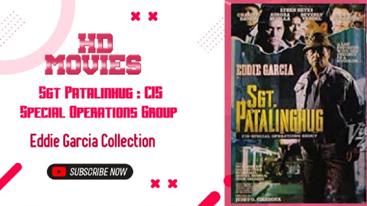 Sgt Patalinhug : CIS Special Operations Group | 1991 Action | Eddie Garcia Movie Collection