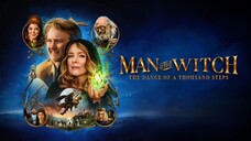 MAN AND WITCH: THE DANCE OF A THOUSAND STEPS (2024) MOVIE | HD 1080P | Fantasy/Comedy/Adventure