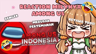 【REACTION】@MILYHYA  AMONG US - Saya Player Terburuk