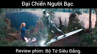 Đại Chiến Người Bạc Trong Phim Bộ Tứ Siêu Đẳng