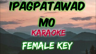 IPAGPATAWAD MO - FEMALE KEY (KARAOKE VERSION)