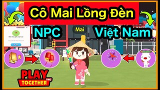 Play Together | NPC VIỆT NAM Đầu Tiên Cô Mai Lồng Đèn - Jun Ơi