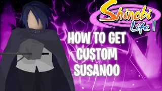 HOW TO GET CUSTOM SUSANOO (BEST WEAPON?) | Shinobi Life 2 RPG