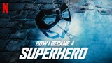 HOW I BECAME A SUPERHERO (2021) ปริศนาพลังฮีโร่