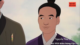 142 Đại Việt kiêu hùng - Nguyễn Như Đỗ tuyển chọn nhân tài ( 1424 - 1526 )