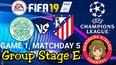 FIFA 19: UEFA Champions League | Celtic 🏴 VS 🇪🇸 Atlético Madrid (Group E)