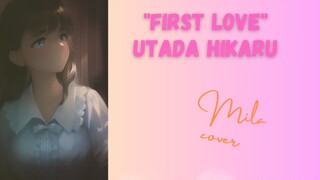 [One Take] First Love - Utada Hikaru (Mila cover)