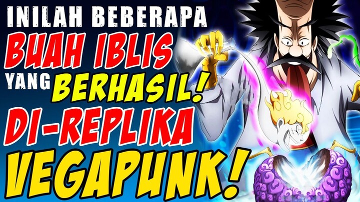 Inilah Buah Iblis yg Berhasil Direplika Vegapunk! Ada Buah Iblis Milik Admiral!? 😱