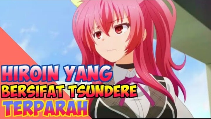 5 Daftar hiroin yang memiliki sifat tsundere terparah