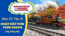 KHÁM PHÁ THẾ GIỚI CÙNG THOMAS VÀ NHỮNG NGƯỜI BẠN: Mùa 23 Tập 15 - NGÀY ĐẦU TIÊN TRÊN SODOR