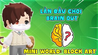 MINI WORLD || VUAZING LẦN ĐẦU CHƠI BRAIN OUT PHIÊN BẢN MINI WORLD!!