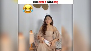 Khi gen z làm mẹ😂😂😂#haihuoc#hài#tt