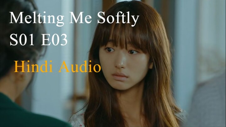 Melting Me Softly S01 E03 Hindi Audio