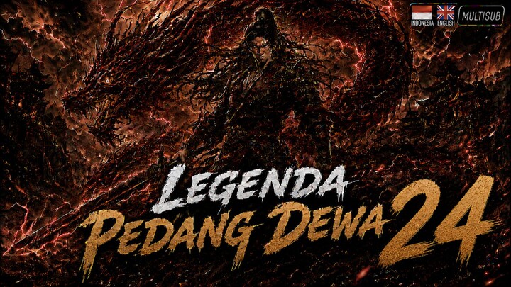 [indosub] MISTERI PEDANG KUNO 24 - LEGENDA PEDANG DEWA DAN SANG PENAKLUK TAKDIR - Donghua