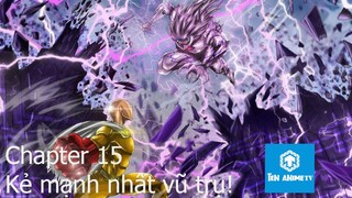 One punch man - Chapter 15: Kẻ mạnh nhất vũ trụ!