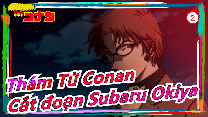 [Thám Tử Conan] Cắt đoạn Subaru Okiya_2