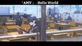 「AMV 」- Hello World Hay Nhất