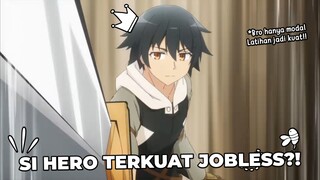DIREMEHKAN TAPI TERNYATA TERKUAT?! Mushoku no Eiyuu~