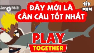 PLAY TOGETHER | Đây Mới Là Cần Câu Cá Tốt Nhất Trong Play Together - Cần - Vừa Rẻ Vừa Đẹp Là Có Thật