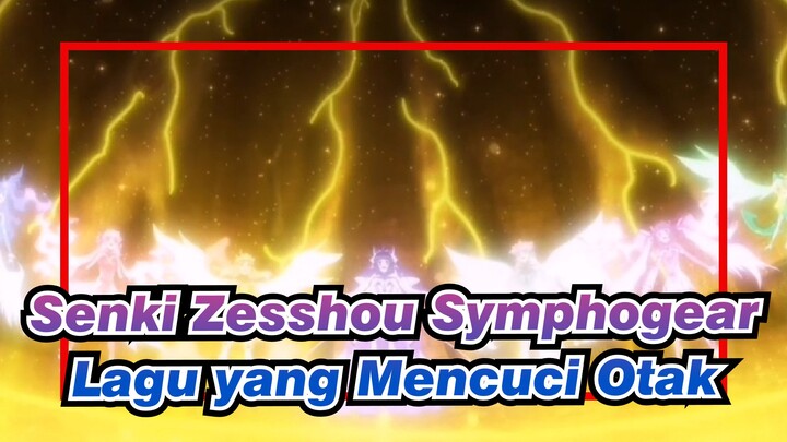 Senki Zesshou Symphogear | [AMV] Nyanyian & Kepunahan, dan Lagu yang Mencuci Otak_B