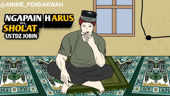 KENAPA GUA SHOLAT? | USTADZ JOBIN