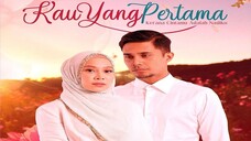 Kau Yang Pertama (Episode 1)