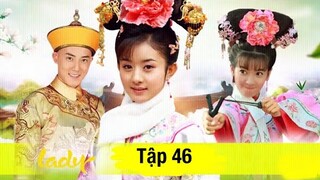 Tân Hoàn Châu Cách Cách - Tập 46 [Thuyết Minh] Trương Duệ if Lý Thạnh
