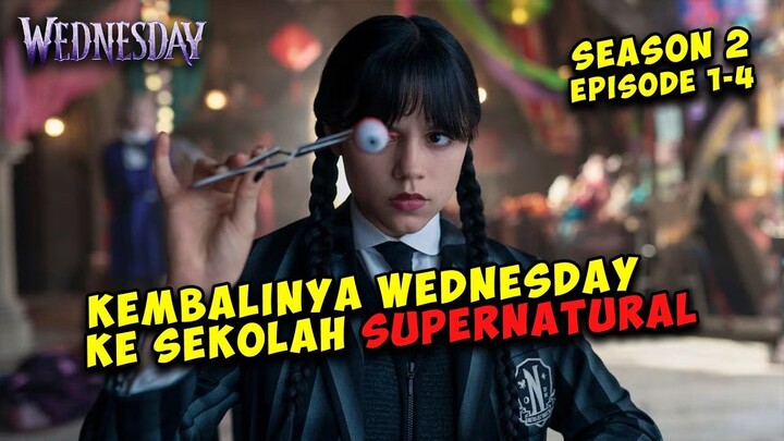 Kembalinya WEDNESDAY Gadis POLOS Yang Memiliki Kepribadian ANEH  SEASON 2 PART 1