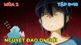 Nguyệt Đạo Dị Giới Mùa 2 | Tập 9+10 | Tóm Tắt Anime