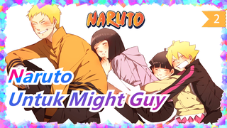 [Naruto] Untuk Might Guy / Guy: Aku akan jadi orang yang lebih kuat dari semua oang_2
