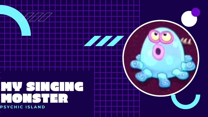 My singing monster_Psychic island