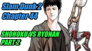 Slam Dunk 2 | Ch.44 | Shohoku vs Ryonan | Part 2 | Manga Version