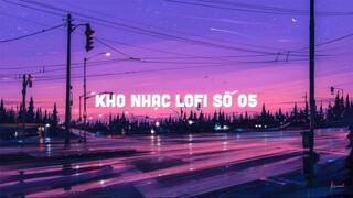 Nhạc Hay Mỗi Ngày / Bờ vai của anh là nơi mà em thấy yên bình nhất - Kho Nhạc Lofi Số 05