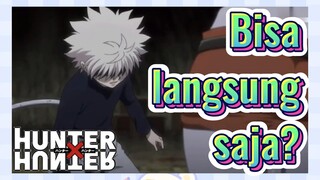 Bisa langsung saja?